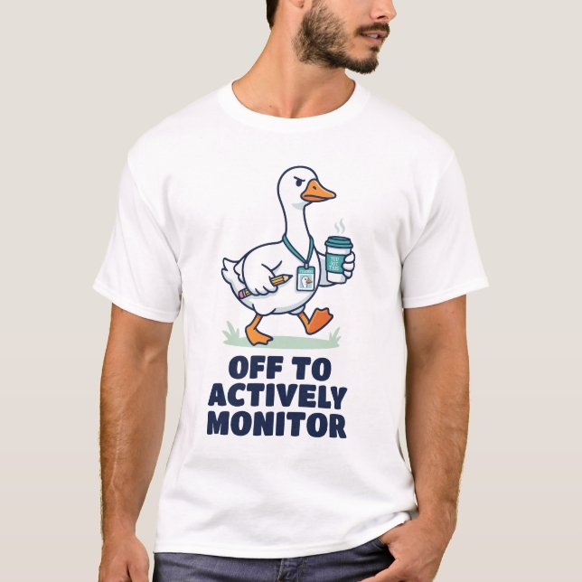 Off To Actively Monitor Funny Teacher Testing Day T-Shirt (Front)