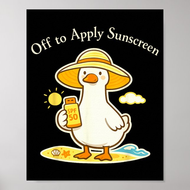 Off to Apply Sunscreen Goose Holiday Beach Trip Poster (Front)
