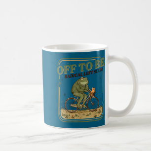 Off to be radical left scum funny frog meme  coffee mug