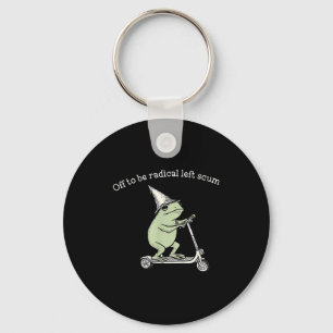 Off to be radical left scum funny meme frog key ring
