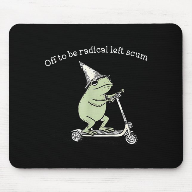 Off to be radical left scum funny meme frog mouse mat (Front)