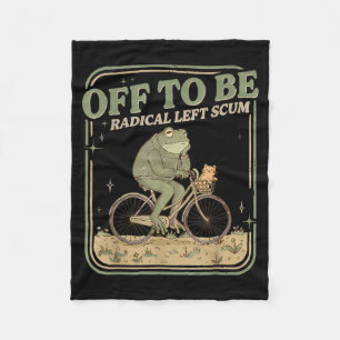 Off to be radical left scum meme frog and cat on fleece blanket