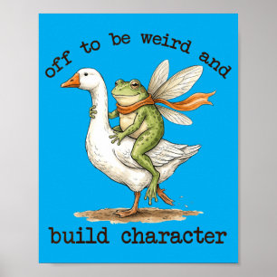 Off To Be Weird And Build Character Fairy Frog Poster