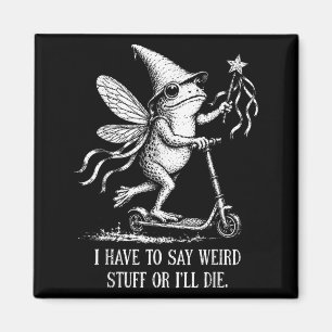 Off To Be Weird And Build Character Funny Fairy Magnet