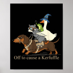 Off to Cause A Kerfuffle Frog Racoon Goose Riding Poster