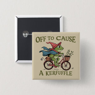 Off to Cause a Kerfuffle Frog Sarcastic Funny Meme 15 Cm Square Badge