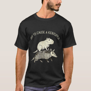 Off to cause a kerfuffle funny capybara armadillo T-Shirt