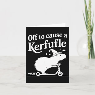 Off to cause a kerfuffle funny capybara joke meme card