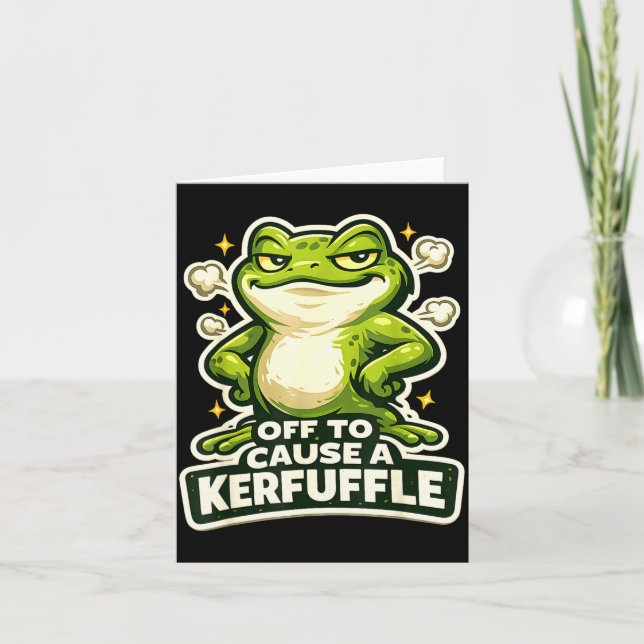 Off to cause a kerfuffle funny frog meme  card (Front)