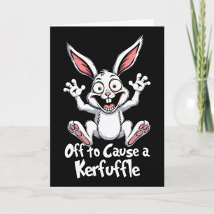 Off To Cause A Kerfuffle Funny Meme Bunny Easter E Card