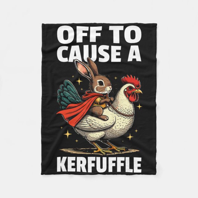 Off To Cause A Kerfuffle Funny Meme Bunny Easter E Fleece Blanket (Front)