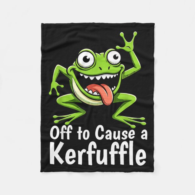 Off To Cause A Kerfuffle Funny Meme Frog Mischief  Fleece Blanket (Front)