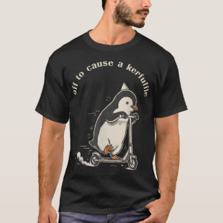 Off To Cause A Kerfuffle Funny Penguin Riding T-Shirt