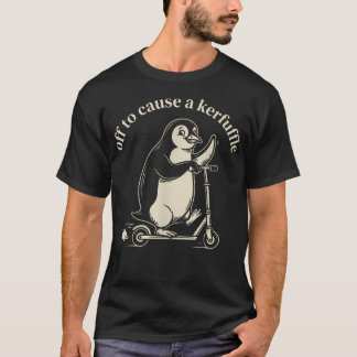 Off To Cause A Kerfuffle Funny Penguin Riding T-Shirt