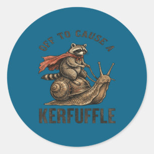 Off to cause a kerfuffle funny raccoon meme classic round sticker