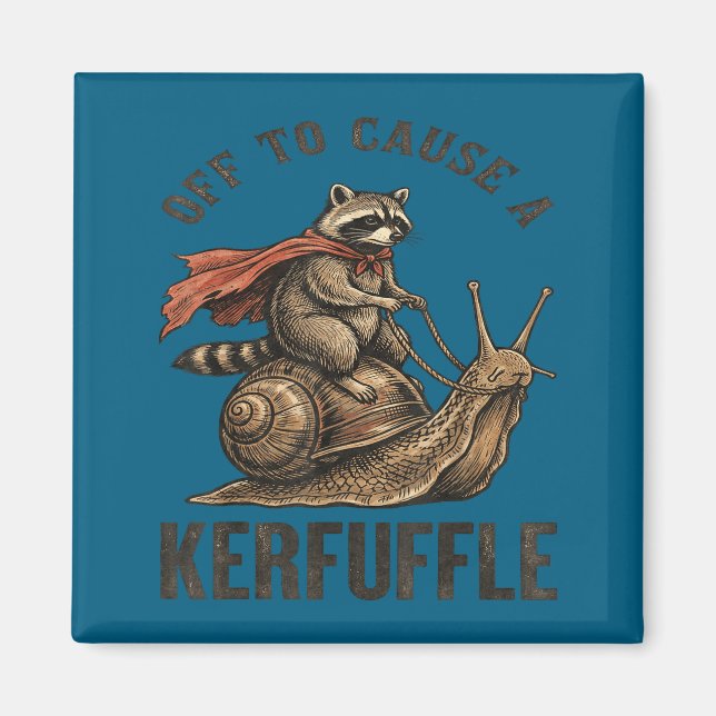 Off to cause a kerfuffle funny raccoon meme  magnet (Front)