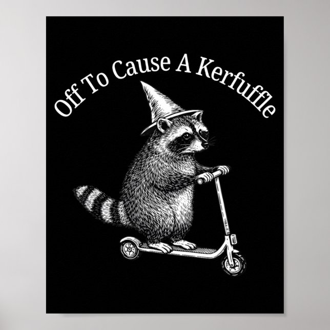 Off to Cause a kerfuffle Funny Racoon Riding Poster (Front)