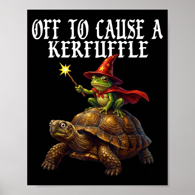Off To Cause A Kerfuffle Funny Whimsical Frog Wiza Poster (Front)