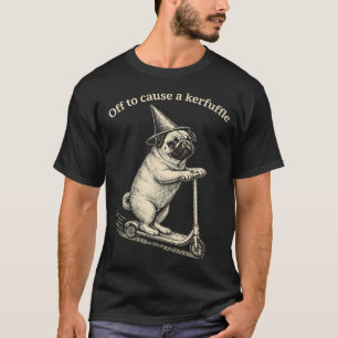 Off To Cause A Kerfuffle Groundhog Funny Pug Meme T-Shirt