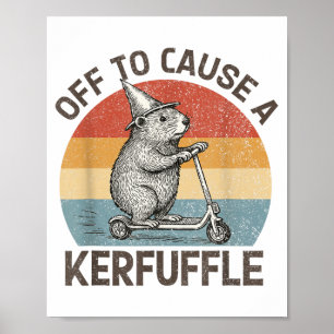 Off To Cause A Kerfuffle Groundhog Scooter Funny A Poster