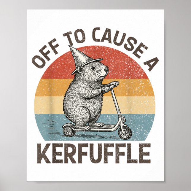 Off To Cause A Kerfuffle Groundhog Scooter Funny A Poster (Front)
