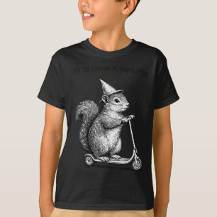 Off to cause a kerfuffle squirrel T-Shirt