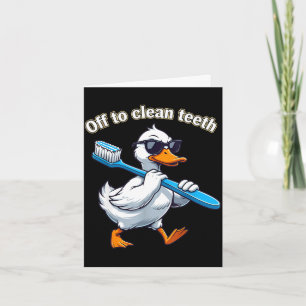 Off to clean teeth funny goose dental professional card