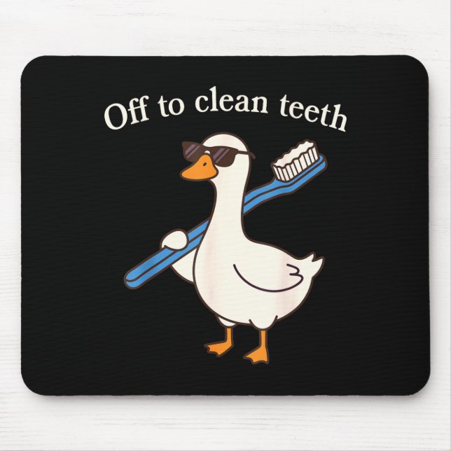 Off to clean teeth funny goose dentist dental mouse mat (Front)