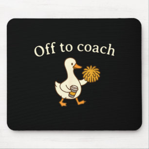 Off To Coach Cheer Cheerleading Coach Silly Goose Mouse Mat