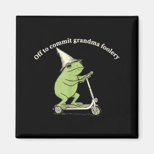 Off To Commit Grandma Foolery Funny Frog Meme Magnet
