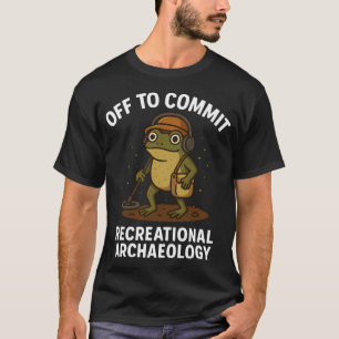 Off To Commit Recreational Archaeology Frog T-Shirt