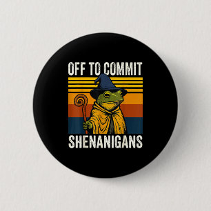 Off to commit shenanigans frog 6 cm round badge
