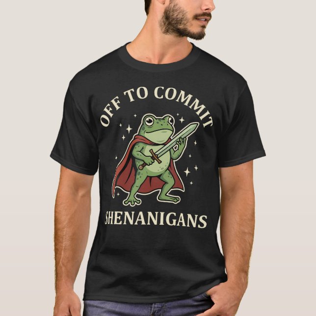 Off To Commit Shenanigans T-Shirt (Front)