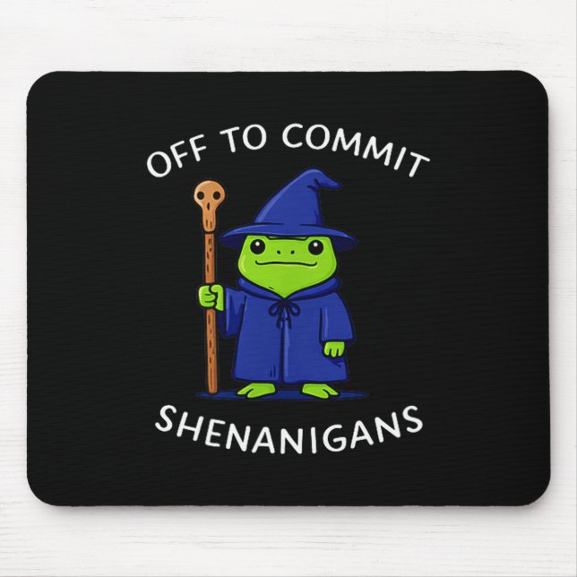 Off to commit shenanigans wizard frog meme Off to  Mouse Mat (Front)