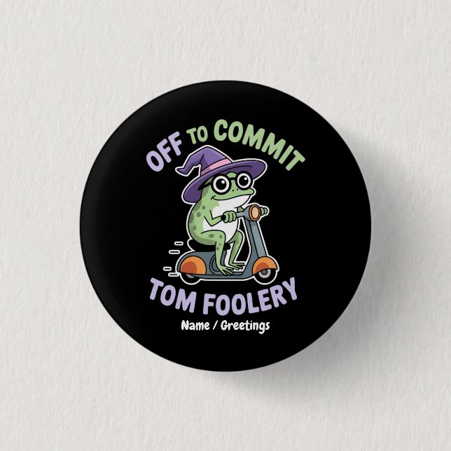 Off to Commit Tom Foolery Frog Funny Meme 3 Cm Round Badge (Front)