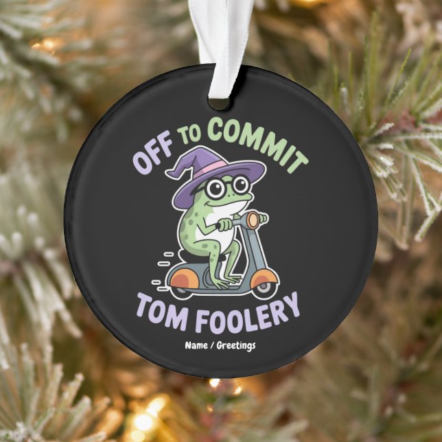 Off to Commit Tom Foolery Frog Funny Meme Ornament (Tree)