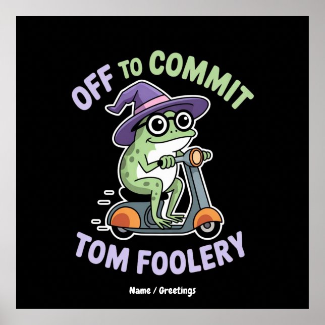 Off to Commit Tom Foolery Frog Funny Meme Poster (Front)