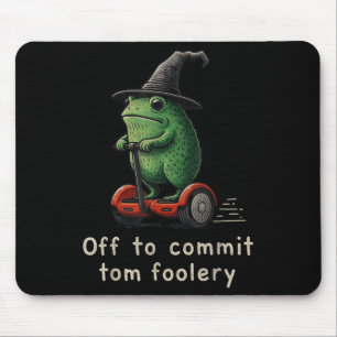Off To Commit Tom Foolery Frog  Mouse Mat