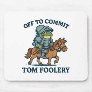 Off To Commit Tom Foolery Mediaeval Funny Frog Rid Mouse Mat