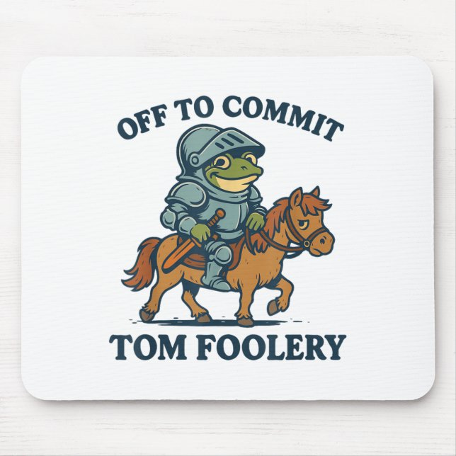Off To Commit Tom Foolery Mediaeval Funny Frog Rid Mouse Mat (Front)