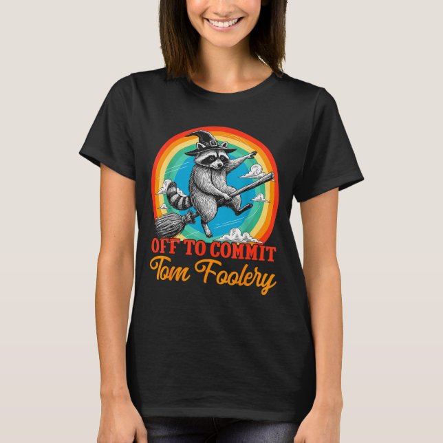 Off To Commit Tom Foolery Raccoon Funny Retro Desi T-Shirt (Front)
