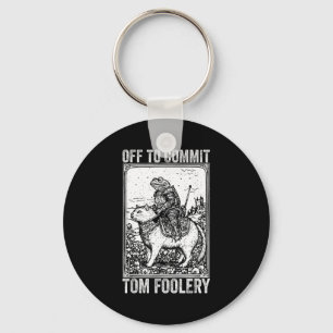 Off to commit tomfoolery meme funny saying  key ring