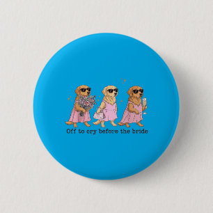 Off To Cry Before The Bride Funny Wedding Golden 6 Cm Round Badge