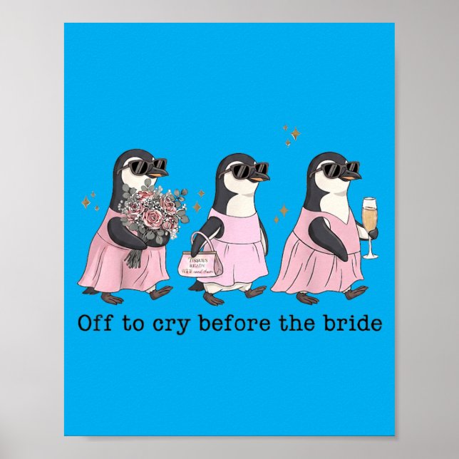 Off To Cry Before The Bride Funny Wedding Penguin Poster (Front)