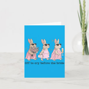 Off To Cry Before The Bride Funny Wedding Rabbit Card