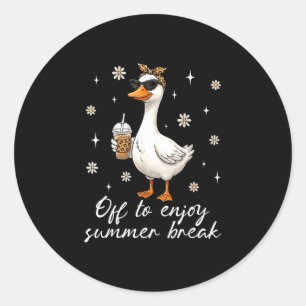 Off to enjoy summer break funny goose last-day classic round sticker