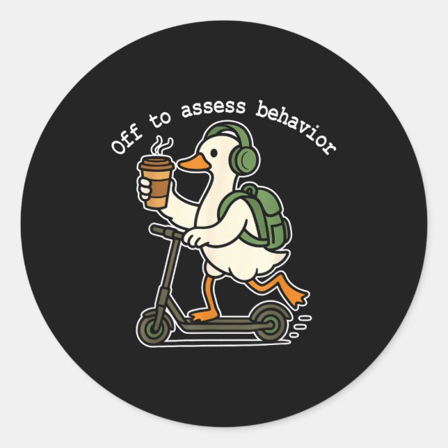 Off To Ess Behavior Funny Goose Aba Behavior Thera Classic Round Sticker (Front)