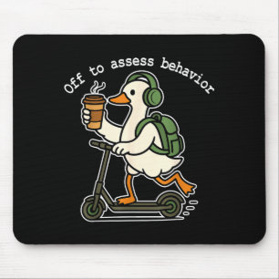 Off To Ess Behavior Funny Goose Aba Behavior Thera Mouse Mat