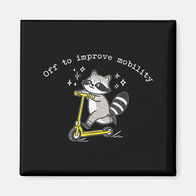 Off To Improve Mobility Funny Raccoon Pt Physical  Magnet (Front)