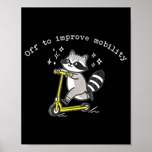 Off To Improve Mobility Funny Raccoon Pt Physical  Poster